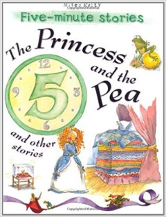 Five-minute Stories Princess and the Pea and other stories  - Miles Kelly 