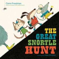 The Great Snortle Hunt - Claire Freedman and Ben Cort