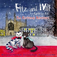 Fitz and Will: The Cambridge Cats: The Christmas Adventure - Laura Robson Brown