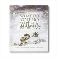 What Do You Do with a Problem? -  Kobi Yamada