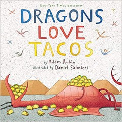 Dragons Love Tacos - Adam Rubin