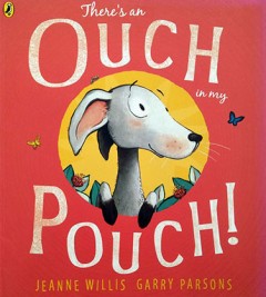 There's an Ouch in my Pouch! - Jeanne Willis Garry Parsons 
