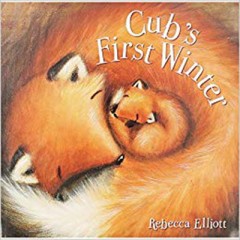 Cub's First Winter - Rebecca Elliot