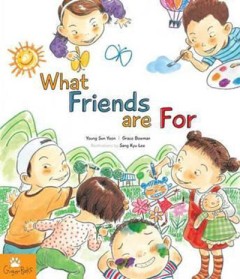 What Friends are For - Young Sun Yoon