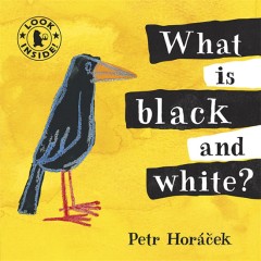 What Is Black and White? - Petr Horacek
