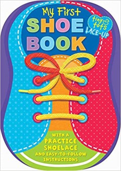 My First Shoe Book: With a Practice Shoelace and Easy-to-Follow Instructions