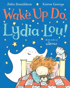 Wake Up Lydia Lou! - Julia Donaldson