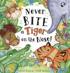 Never Bite A Tiger On The Nose - Lynne Rickards/ Eilidh Muldoon