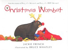 Diary Of A Christmas Wombat - Jackie French/ Bruce Whatley