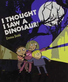 I Thought I Saw A Dinosaur - Emma Dodd