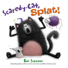 Scaredy Cat, Splat - Rob Scotton
