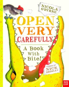 Open Very Carefully, A Book With A Bite - Nicola O'byrne