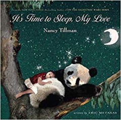 Its Time To Sleep, My Love - Nancy Tillman/ Eric Metaxas