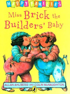 Miss Brick The Builder' Baby - Allan Ahlberg & Colin Mcnaughton