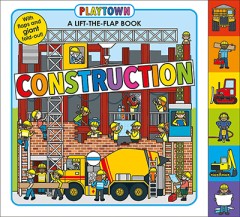 Playtown Construction (Lift The Flap/ Board Book) - Roger Priddy