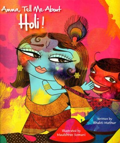 Amma, Tell Me About Holi! - Bhakti Mathur
