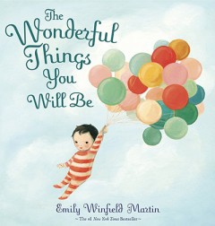 The Wonderful Things You Will Be - Emily Winfield Martin