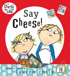 Say Cheese! - Lauren Child