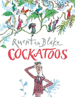 Cockatoos - Quentin Blake