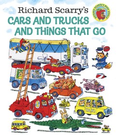 Cars And Trucks And Things That Go - Richard Scarry