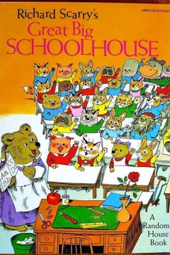 Great Big Schoolhouse - Richard Scarry