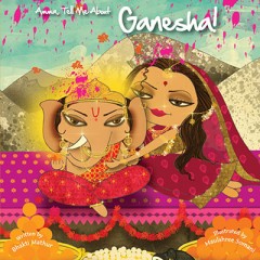 Amma, Tell Me About Ganesha  (B) - Bhakti Mathur