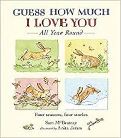 Guess How Much I Love You All Year Round - Sam Mcbratney/ Anita Jeram