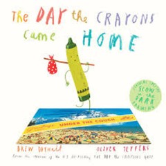 The Day The Crayons Came Home - Oliver Jeffers
