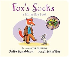 Fox's Socks (lift-the-flap) - Julia Donaldson / Axel Scheffler
