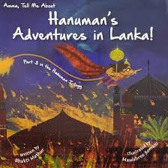 Amma, Tell Me About Hanuman's Adventures In Lanka! - Bhakti Mathur