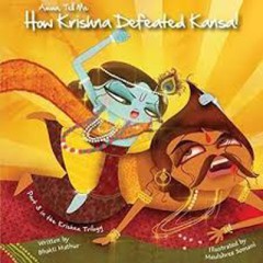 Amma, Tell Me How Krishna Defeated Kansa! - Bhakti Mathur