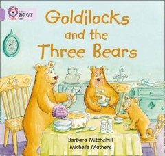 Goldilocks And The Three Bears - Barbara Mitchelhill