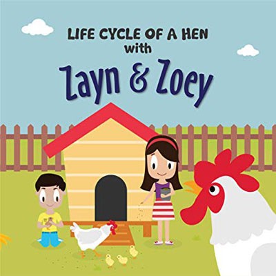Life Cycle Of A Hen With Zayn & Zoey