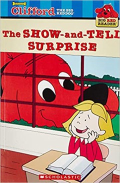 Clifford: The Show-and-Tell Surprise - Norman Bridwell