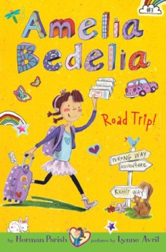 Amelia Bedelia Road Trip - Herman Parish 