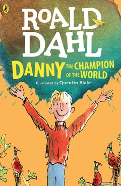 Danny the Champion of the World - Roald Dahl