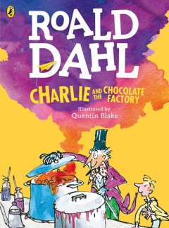 Charlie and the Chocolate Factory - Roald Dahl